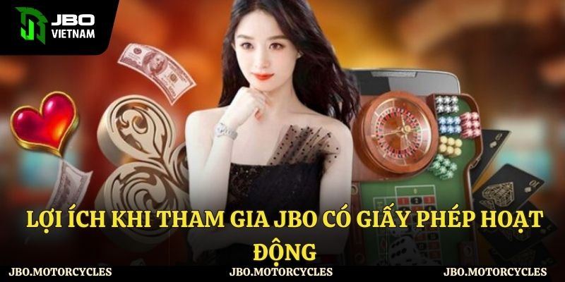 Ưu điểm dành cho người chơi khi JBO sở hữu giấy phép hoạt động Ưu điểm dành cho người chơi khi JBO sở hữu giấy phép hoạt động