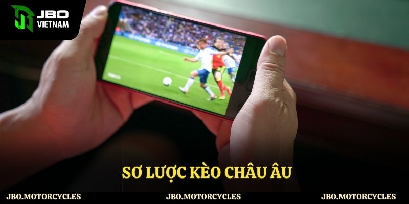 Giới thiệu đôi nét về kèo Châu Âu Giới thiệu đôi nét về kèo Châu Âu